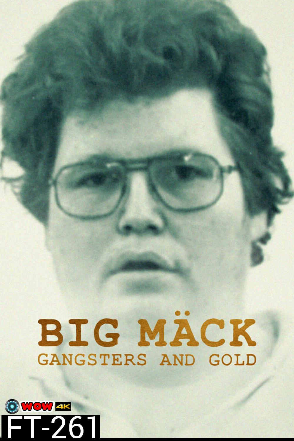 Big Mäck: Gangsters and Gold (2023) อันธพาลกับทอง