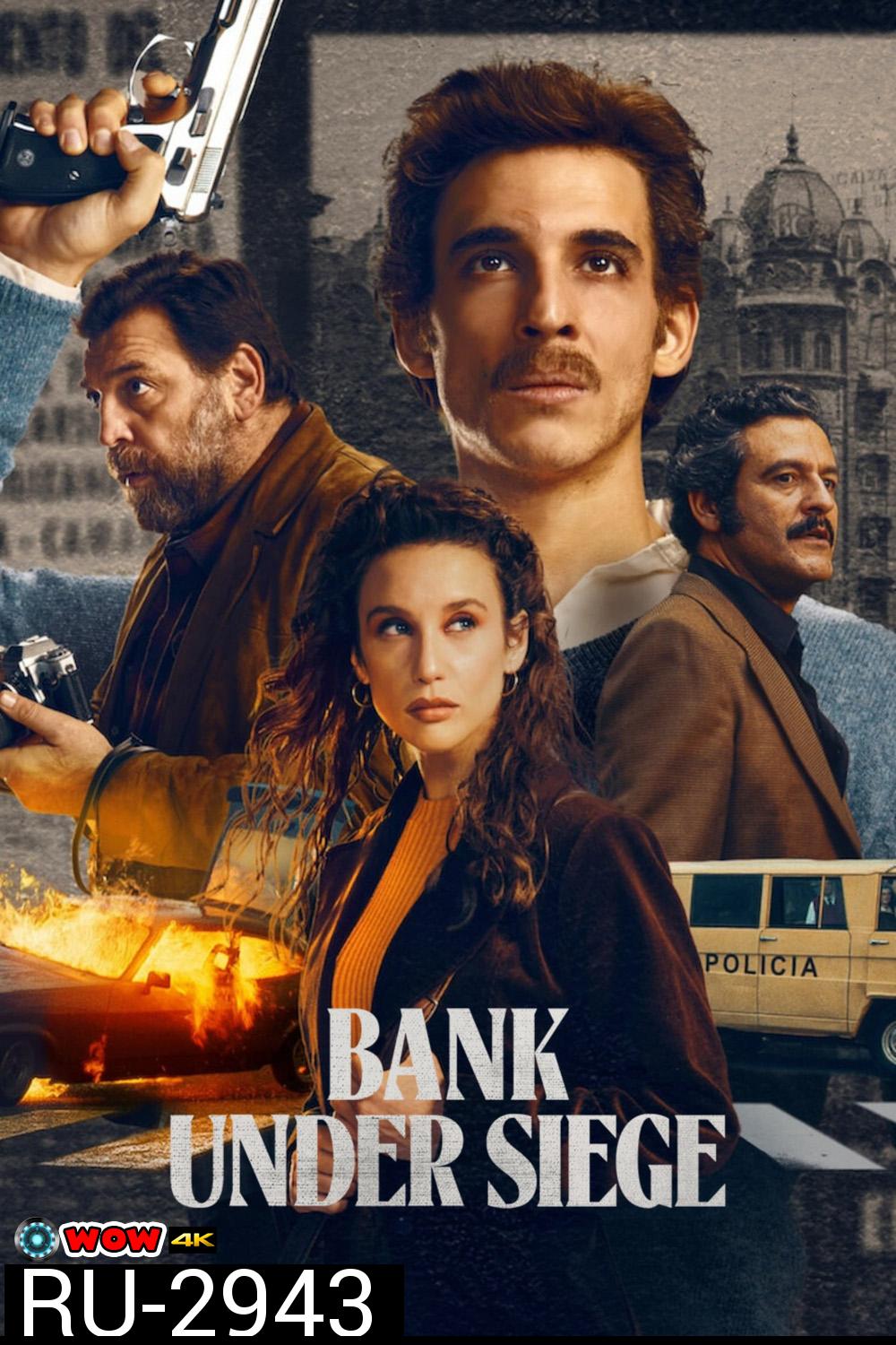 Bank Under Siege ปล้นล่ะเทือนเมือง (2024) 5 ตอน