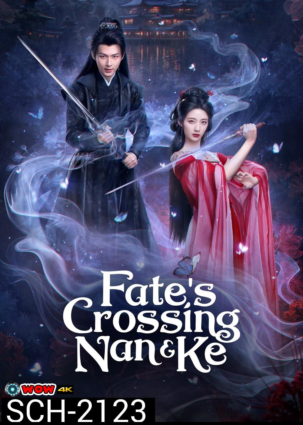 [Mini-Series] Fates Crossing Nan & Ke ห้วงฝันหนานเคอ (2024) [EP01 - EP24End]