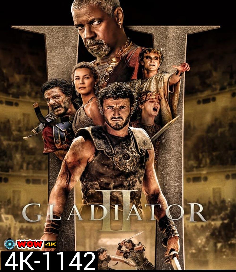 4K - Gladiator II นักรบผู้กล้า ผ่าแผ่นดินทรราช 2 (2024) - แผ่นหนัง 4K UHD