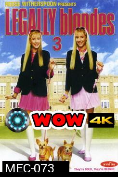 Legally Blondes ลีกัลลี่ บลอนด์ 3 สาวบลอนด์ค่ะ ดี๊ด๊าคูณสอง  